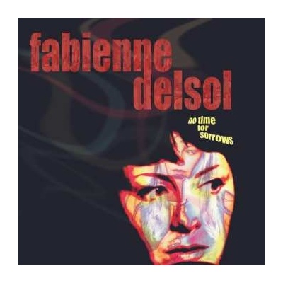 Fabienne Delsol - No Time For Sorrows LP