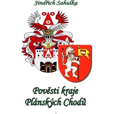 Pověsti kraje Plánských Chodů - Jindřich Sahulka