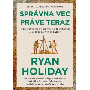 Správna vec práve teraz | Ryan Holiday (2024)