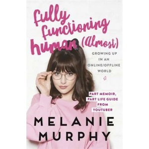 Fully Functioning Human (Almost) | Melanie Murphy (ISBN: 9781473639157)