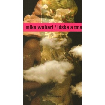 Láska a tma - Mika Waltari