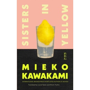Sisters in Yellow | Mieko Kawakami (ISBN: 9781035024131)
