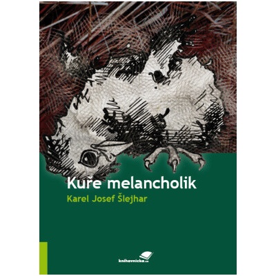 Kuře melancholik - Karel Josef Šlejhar