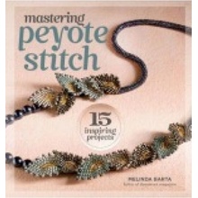 Mastering Peyote Stitch - M. Barta