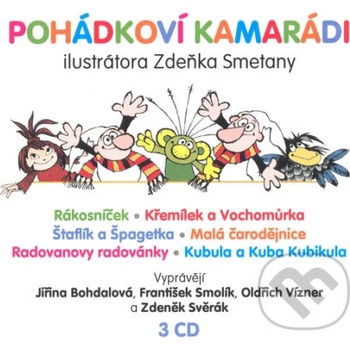 Pohádkoví kamarádi - Zdeněk Svěrák, Jiřina Bohdalová, František Smolík