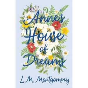 Anne's House of Dreams | Lucy Maud Montgomery (ISBN: 9781473316829)