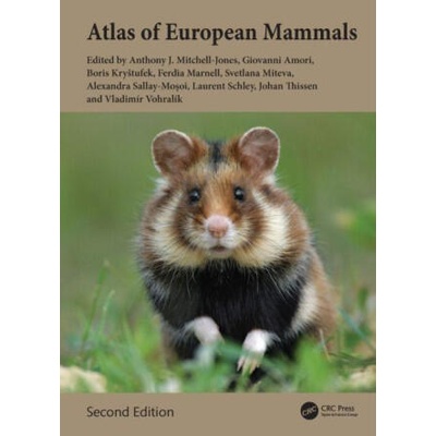 Atlas of European Mammals | Anthony J. Mitchell-Jones, Boris Krystufek, Ferdia Marnell, Giovanni Amori, Johan Thissen, Laurent Schley, Svetlana Miteva, Vladimir Vohralik