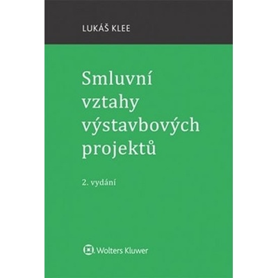 Smluvní vztahy výstavbových projektů - 2. vydání - Klee, Dušan