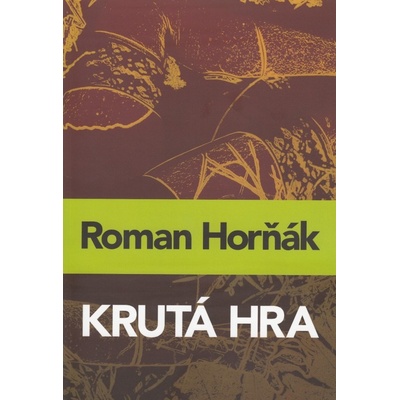 Krutá hra - Roman Horňák
