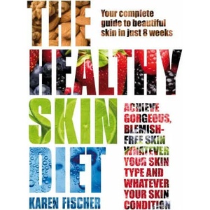 Healthy Skin Diet | Karen Fischer (ISBN: 9781509891870)