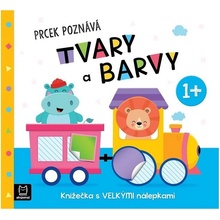 Prcek poznává tvary a barvy 1+ - Agnieszka Bator; Maria Susujewa