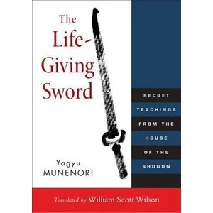 Life-Giving Sword | Yagyu Munenori (ISBN: 9781590309902)