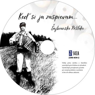Šajbianske Pršťoke: Keď si ja zaspievam… - Šajbianske Pršťoke