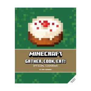 Minecraft: Gather, Cook, Eat! Official Cookbook (ISBN: 9781647228262)