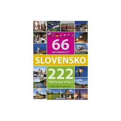 Slovensko 66 zaujímavostí a 222 tipov na výlet