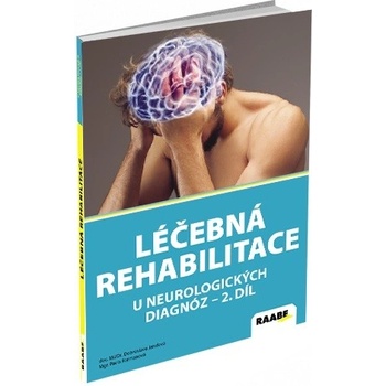 Léčebná rehabilitace u neurologických diagnóz II. díl