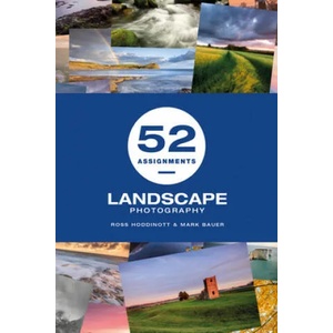 52 Assignments: Landscape Photography | Ross Hoddinott (ISBN: 9781781453742)