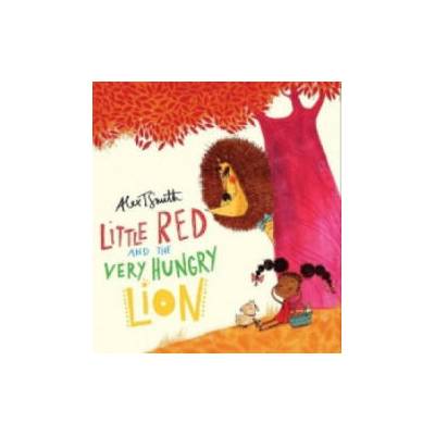 Little Red and the Very Hungry Lion | Alex T Smith