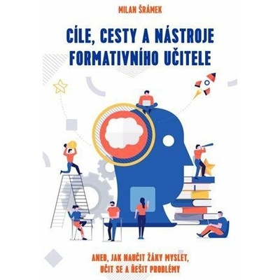 Cíle, cesty a nástroje formativního učitele