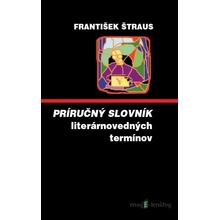 Príručný slovník literárnovedných termínov - František Štraus