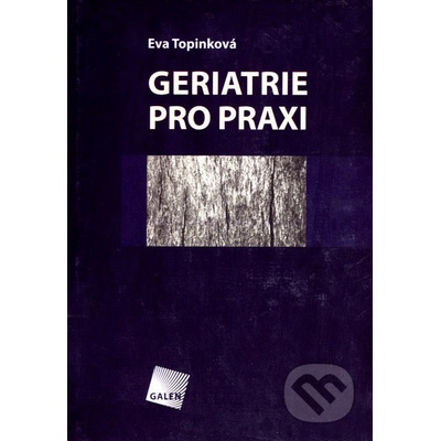 Geriatrie pro praxi - Eva Topinková