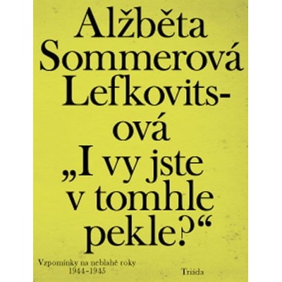 „I vy jste v tomhle pekle?