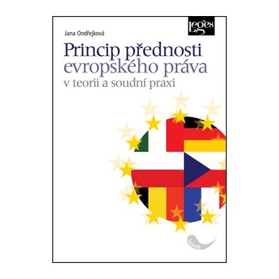 Princip přednosti evropského práva v teorii a soudní praxi