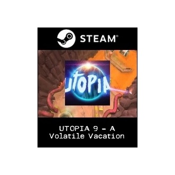 UTOPIA 9 - A Volatile Vacation