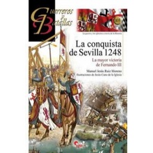 La conquista de Sevilla 1248: La mayor victoria de Fernando III