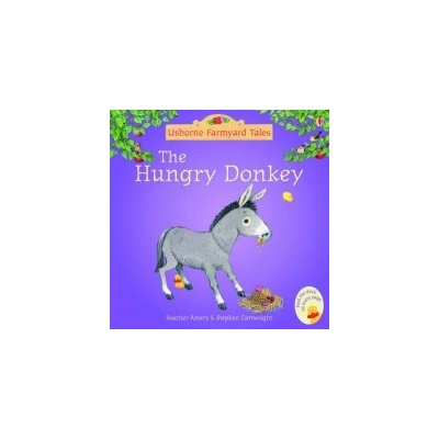 Farmyard Tales Mini: The Hungry Donkey - H. Amery