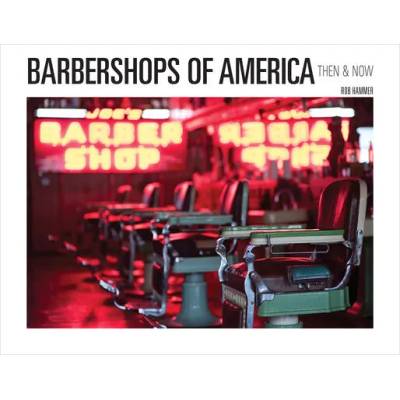 Barbershops of America: Then and Now