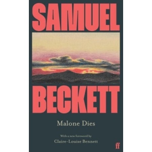 Malone Dies | Samuel Beckett (ISBN: 9780571386758)