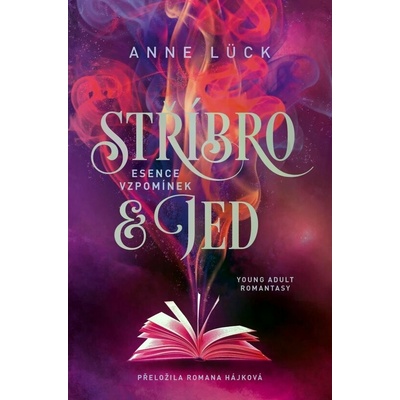 Stříbro & jed: Esence vzpomínek - Anne Lück