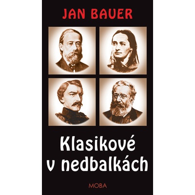 Klasikové v nedbalkách Jan Bauer