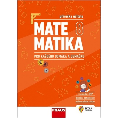 Matematika 8 pro každého osmáka a osmačku - Příručka učitele - Pavel Tlustý, Šárka Pěchoučková, Miroslava Huclová, Roman Hašek, Jitka Schovancová, Iva Dřímalová, Marika Hrubešová