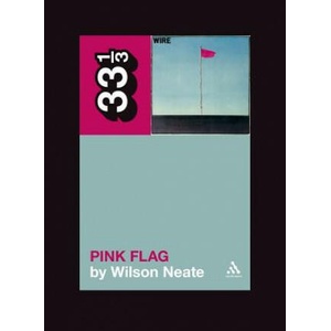 Wire's Pink Flag | Wilson Neate (ISBN: 9780826429148)