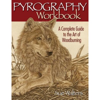 Pyrography Workbook - S. Walters A Complete Guide
