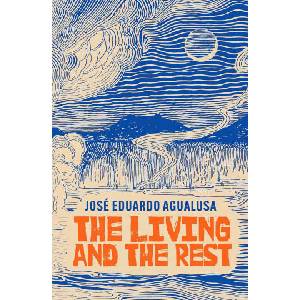 Living and the Rest | Jose Eduardo Agualusa (2023)