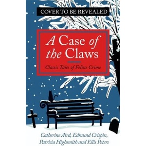 A Case of the Claws | Edmund Crispin, Patricia Highsmith, Ellis Peters (ISBN: 9781805226086)