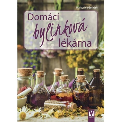 Domácí bylinková lékárna - Guthjahr Markusine