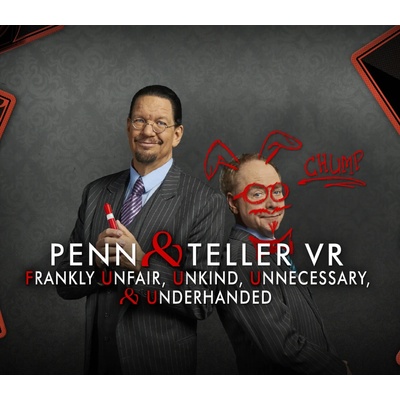 Penn & Teller VR: Frankly Unfair, Unkind, Unnecessary, & Underhanded