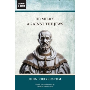 Homilies Against the Jews | Thomas Dalton (ISBN: 9781963143164)