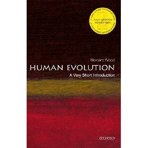 Human Evolution: A Very Short Introduction | Bernard (University Professor of Human Origins George Washington University) Wood (ISBN: 9780198831747)