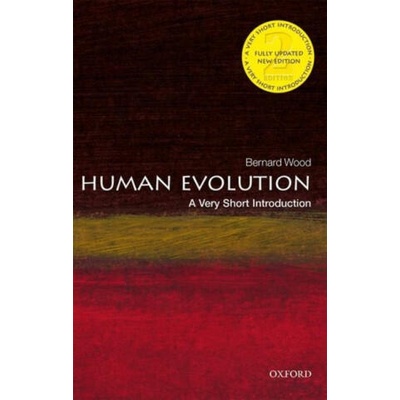 Human Evolution: A Very Short Introduction | Bernard (University Professor of Human Origins George Washington University) Wood