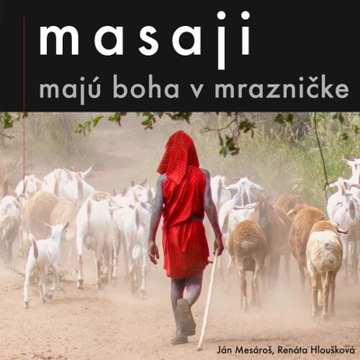 Masaji majú boha v mrazničke - Ján Mesároš, Renáta Hloušková