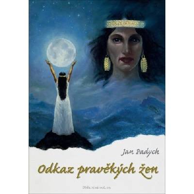 Odkaz pravěkých žen - Jan Padych