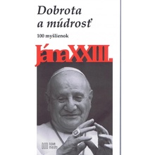 Dobrota a múdrosť - 100 myšlienok Jána XXIII.-2.vyd.