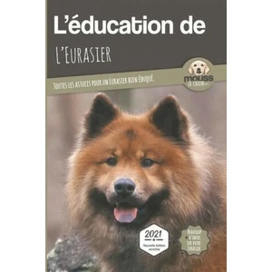 L'EDUCATION DE L'EURASIER - Edition 2021 | Carre Mova (ISBN: 9782381761091)