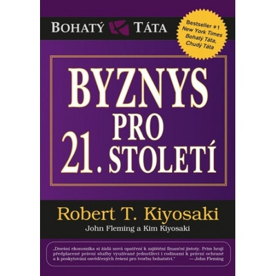 Byznys pro 21. století - Kiyosaki Robert T.