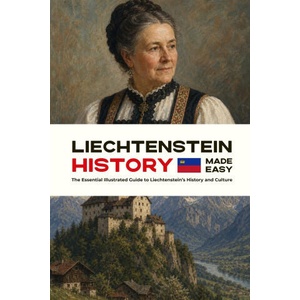 Liechtenstein History Made Easy (2026)
